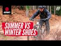 What Shoes Should You wear? | Winter Vs. Summer Shoes For Mountain Biking