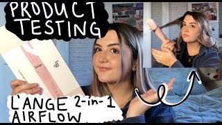 Testing out the L'ange Le Duo 360 Airflow Styler + 5 hour wear test!