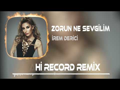 İrem Derici - Zorun Ne Sevgilim ( Zahi Record Remix )