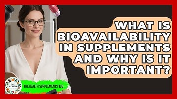 What Is Bioavailability In Supplements And Why Is It Important? - The Health Supplement Hub