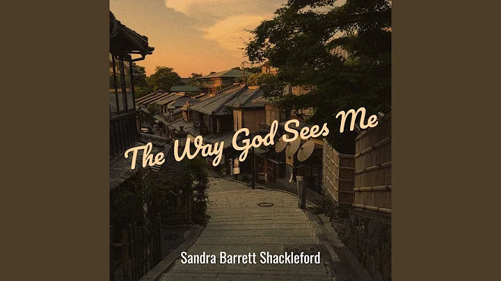 The Way God Sees Me