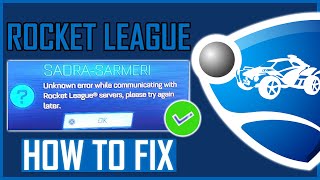 How To Fix Unknown Error While Communicating With Rocket League Error