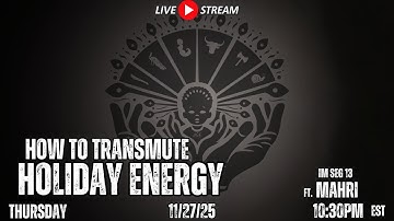 How to Transmute Holiday Energy Livestream ft. iM SEG 13 Mahri