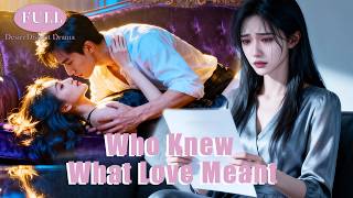 【ENG SUB】By the Time He Understood and Came Crawling Back, I Had Already Found Myself#minidrama