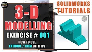 SOLIDWORKS EXERCISE #001 | Using Extrude, Trim, Entities | SOLIDWORKS TUTORIALS