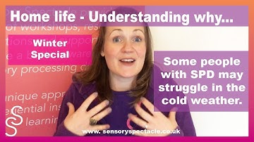 Understanding why someone with SPD my struggle in the cold weather