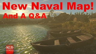 A New Naval Map and Q A - War Thunder Weekly News