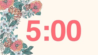 5 Minute Cute Floral Timer (Calm Guitar Tone at End)