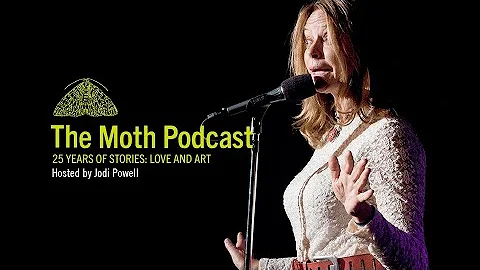 The Moth Podcast | 25 Years of Stories: Love and Art