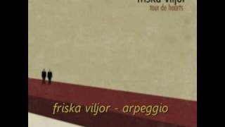 Video thumbnail of "Friska Viljor - Arpeggio"