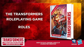 How To Play: Transformers Roleplaying Game - Roles