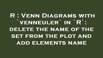 R : Venn Diagrams with `venneuler` in `R`: delete the name of the set from the plot and add elements