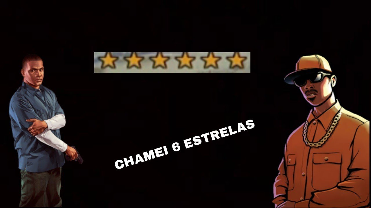 CHAMEI 6 ESTRELAS NO GTA SAN ANDREAS OFFLINE 100 ZERADO YouTube 
