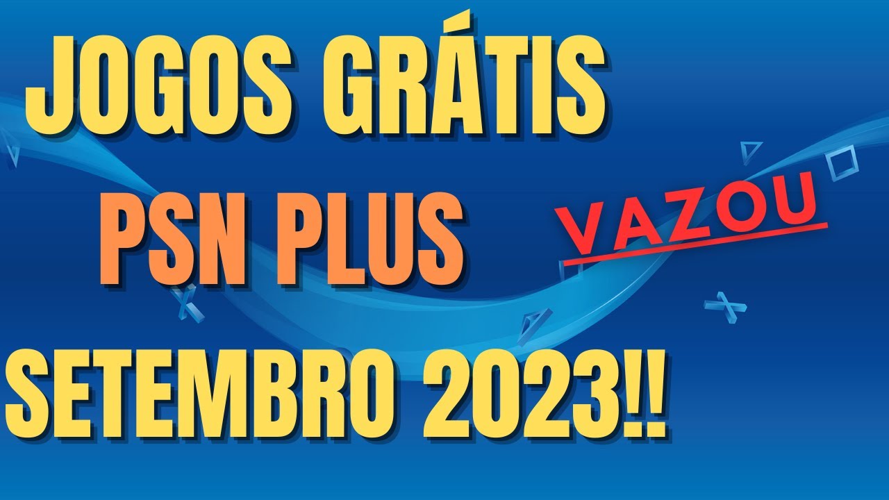 Vazou Tudo?! JOGOS GRÁTIS PSN PLUS SETEMBRO 2023! Só JOGÃO !!! 