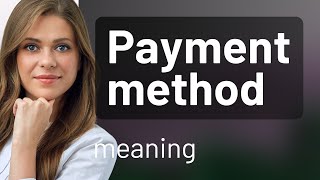 Understanding Payment Methods: A Guide for English Learners