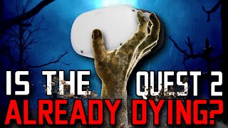 Is The Quest 2 Already Dying...
