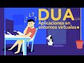DUA: Diseño Universal para el Aprendizaje – Aplicaciones en Entornos Virtuales