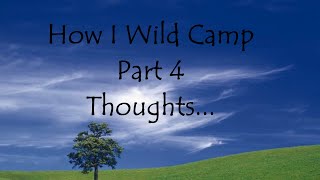 How I Wild Camp | Part 4: Thoughts