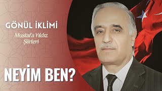 Neyim Ben? ( Yazan ve Okuyan: Mustafa Yıldız )