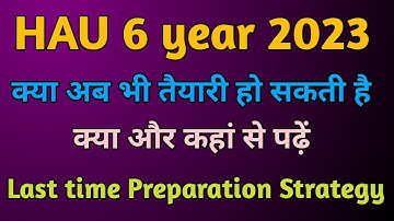 "Mastering the HAU Exam: 6-Year Last Time Preparation Strategy, Must-Know Topics & Question Sources"