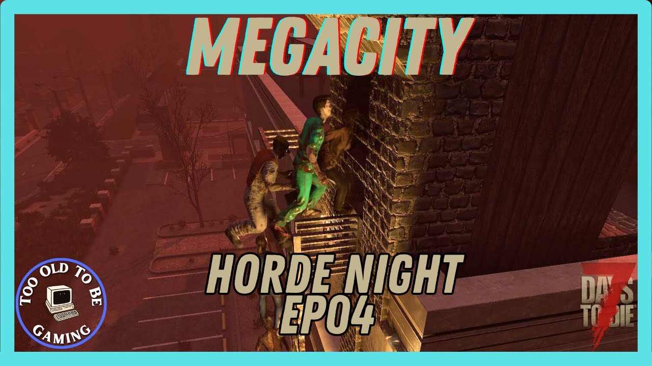 Day 7 Horde & A Crack-A-Book - MegaCity - 7 Days To Die - EP04