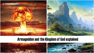 Armageddon and the Kingdom of God explained