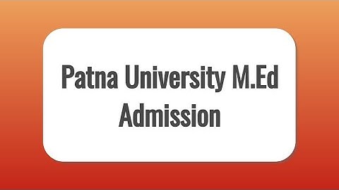 Patna University M.Ed 2021 Admission (MEET): Application Form, Date, Eligibility, Pattern