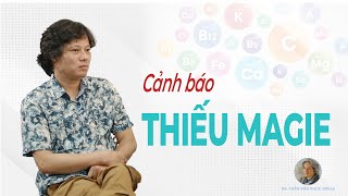 Cảnh báo thiếu Magie #BacsiTranVanPhucOfficial