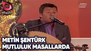 METİN ŞENTÜRK - MUTLULUK MASALLARDA | Canlı Performans - 17.10.2006 Resimi