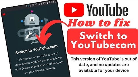 How to fix switch to youtube.com problem in YouTube | This version of YouTube is out of date