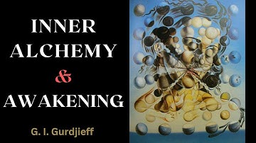Self-observation: Instrument for Inner Alchemy । Gurdjieff