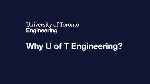 Why U of T Engineering