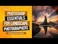 Photoshop essentials for landscape photographers with ramtin kazemi