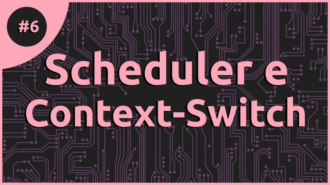 Scheduler: Context Switch e Algoritmi di Scheduling