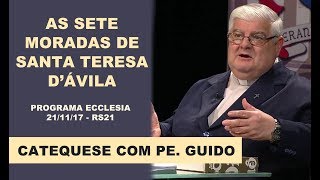 As 7 Moradas de Santa Teresa de Ávila | Pe. Guido