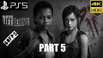 TLOU Remastered LEFT BEHIND DLC PS5 Walkthrough 4K HDR 60FPS - Part 5 - No Commentary