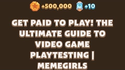 GET PAID TO PLAY! THE ULTIMATE GUIDE TO VIDEO GAME PLAYTESTING |MEMEGIRLS | Memefi video code |