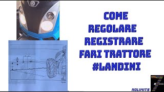 Come regolare registrare fari #trattore  #landini