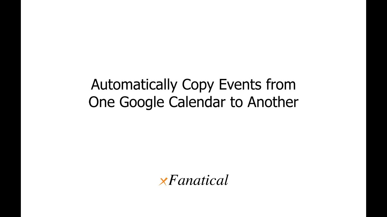 Automatically Copy Events From One Google Calendar To Another YouTube