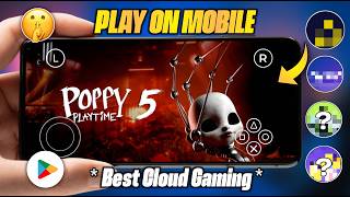 Top 4 Cloud Games To Play Poppy Playtime Chapter 5 On Mobile