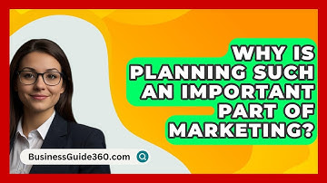 Why Is Planning Such An Important Part Of Marketing? - BusinessGuide360.com