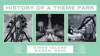 HISTORY OF A THEME PARK: KINGS ISLAND | OHIO’S HIDDEN THEME PARK GEM (1972-2025)