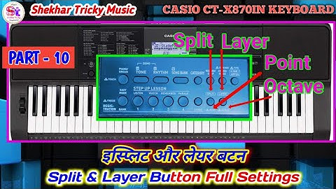 CASIO CTX 870IN keyboard - Split and Layer Button Full settings | Tutorial video Instrumental