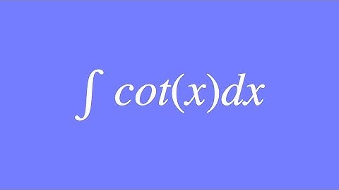 How to Integrate cot(x)