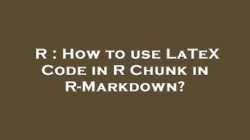 R : How to use LaTeX Code in R Chunk in R-Markdown?