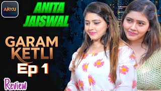 Anita Jaiswal New Series Garam Ketli Akku App First Episode Release Review