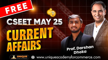 FREE CSEET MAY 25 | CURRENT AFFAIRS | L 7 | CHP 1 - INT. AND NATIONAL AFFAIRS | PROF. DARSHAN DHOKA