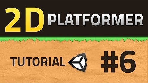 6. How to make a 2D Platformer - Unity Tutorial