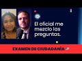 El oficial me mezclo las preguntas - Ciudadanía 2023