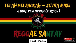 Download Lagu Lelah Mengalah - Jovita Aurel (Reggae Version) MP3
